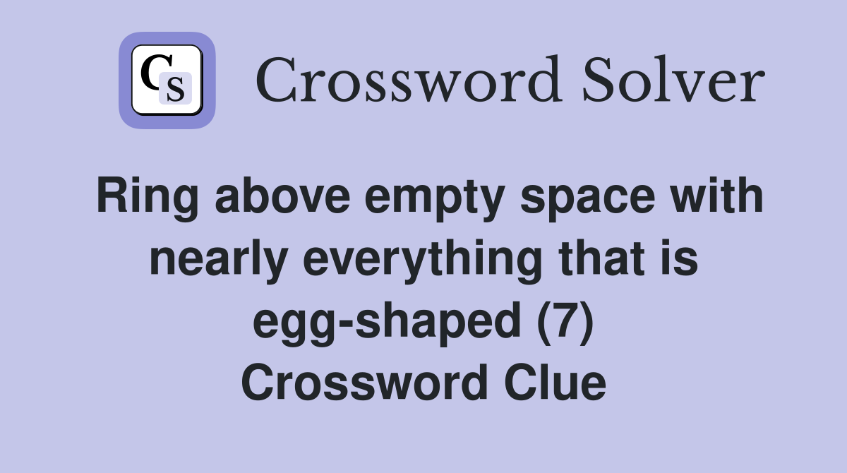 Ring above empty space with nearly everything that is eggshaped (7